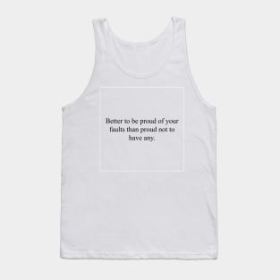 Proud of your faults Tank Top